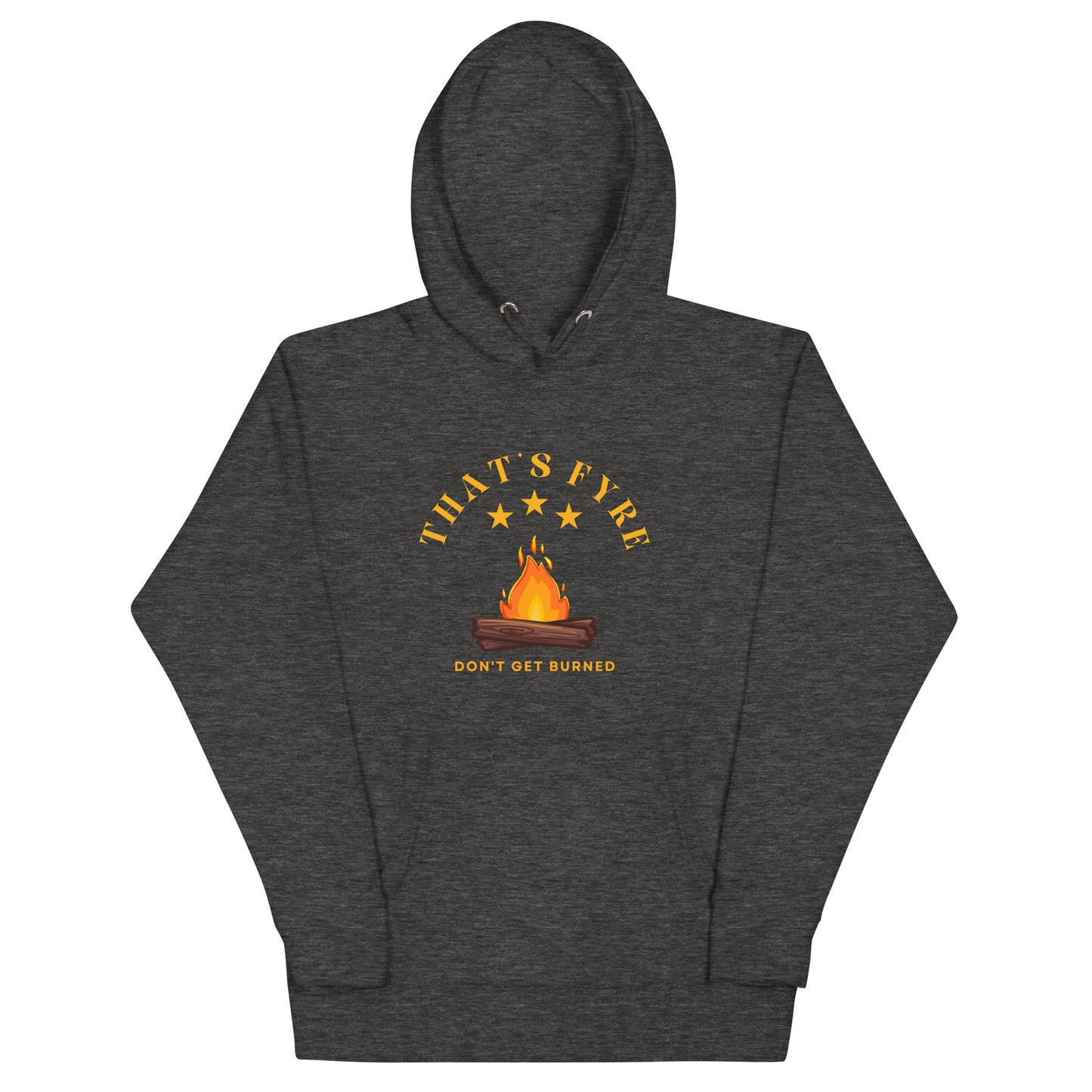 That's Fyre Unisex Hoodie